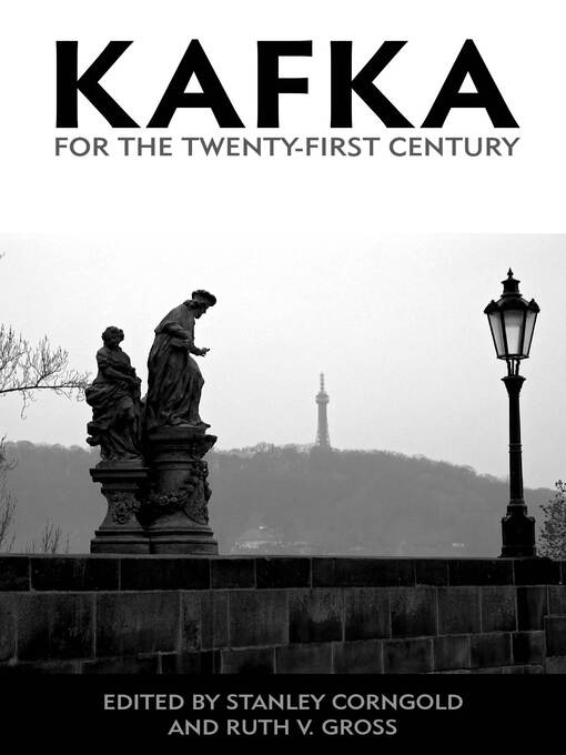 Title details for Kafka for the Twenty-First Century by Stanley Corngold - Available